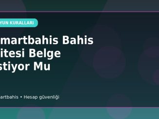 Smartbahis Belge Talebi İncelemesi
